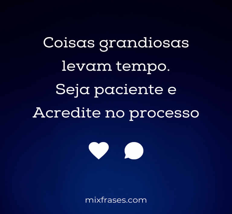 Seja Paciente E Acredite Mix Frases 8557