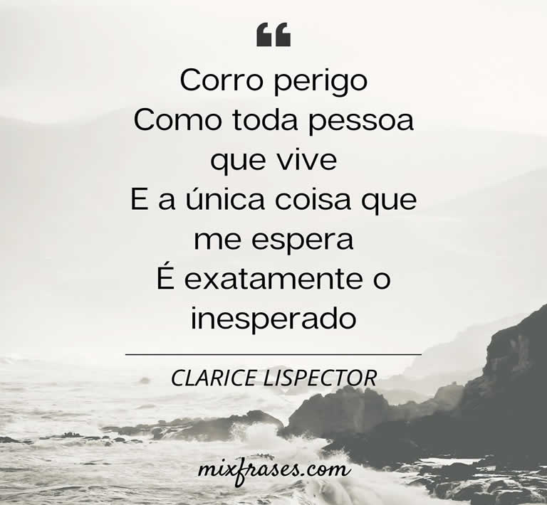 É preciso que não esqueça, pensei, que fui feliz, que estou sendo feliz  mais do que se pode ser. Mas esqueci, sempre esqueci.” Perto do…